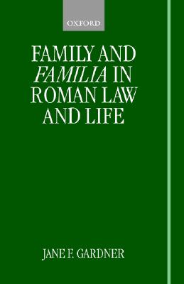 Image for Family and Familia in Roman Law and Life