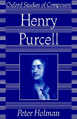 Image for Henry Purcell (Oxford Studies of Composers) Henry Purcell (Oxford Studies of Composers)