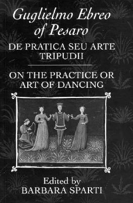 De Pratica Seu Arte Tripudii: On the Practice or Art of Dancing (Clarendon Paperbacks)