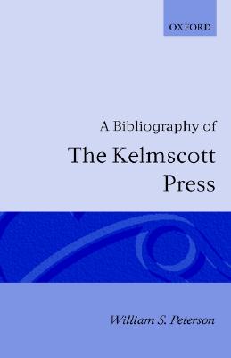A Bibliography of the Kelmscott Press (Soho Bibliographies)