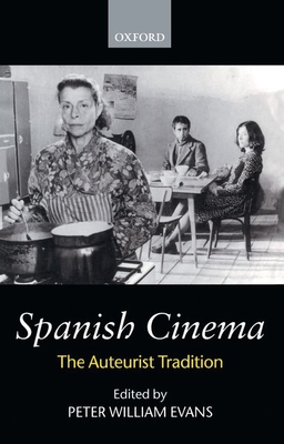 Image for Spanish Cinema: The Auteurist Tradition (División Academic)