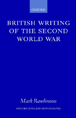 Image for BRITISH WRITING OF THE SECOND WORLD WAR BRITISH WRITING OF THE SECOND WORLD WAR
