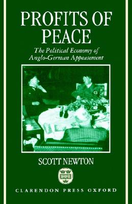 Profits of Peace: The Political Economy of Anglo-German Appeasement