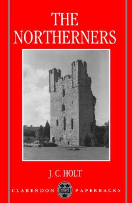 The Northerners: A Study in the Reign of King John (Clarendon Paperbacks)