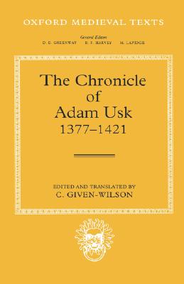 The Chronicle of Adam Usk 1377-1421 (Oxford Medieval Texts)