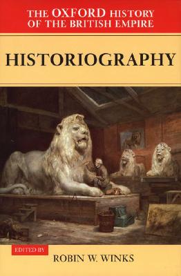 The Oxford History of the British Empire, Volume V: Historiography (Oxford History of the British Empire)