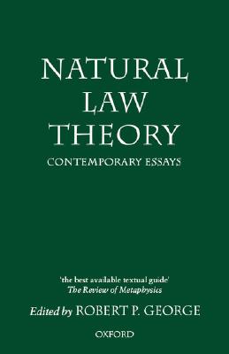 Natural Law Theory: Contemporary Essays (Clarendon Paperbacks)