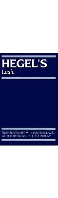 Hegel's Logic: Being Part One of the Encyclopaedia of the Philosophical Sciences (1830) (Hegel's Encyclopedia of the Philosophical Sciences)