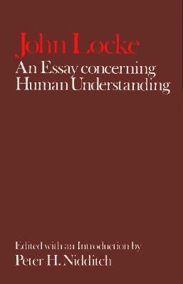 An Essay Concerning Human Understanding (Clarendon Edition of the Works of John Locke)