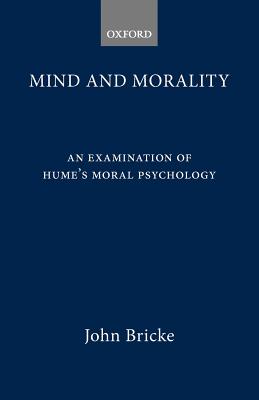 Mind and Morality: An Examination of Hume's Moral Psychology