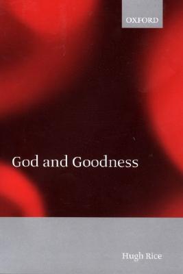 God and Goodness [Hardcover] Rice, Hugh
