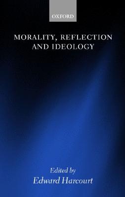 Morality, Reflection, and Ideology