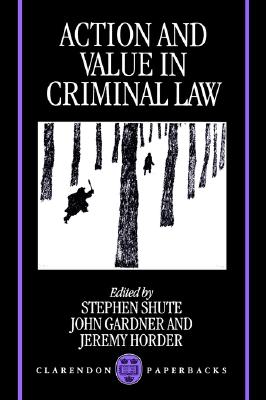 Action and Value in Criminal Law