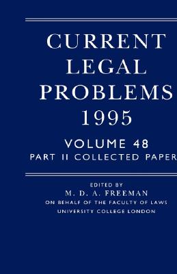 Current Legal Problems 1995: Volume 48, Part 2: Collected Papers (Vol 48, Part 2)