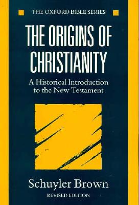 The Origins of Christianity : A Historical Introduction to the New Testament