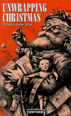 Unwrapping Christmas (Oxford Studies in Social and Cultural Anthropology - Cultural Forms)