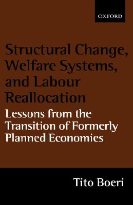 Structural Change, Welfare Systems, and Labour Reallocation: Lessons from the Transition of Formerly Planned Economies