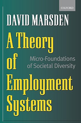 A Theory of Employment Systems: Micro-Foundations of Societal Diversity