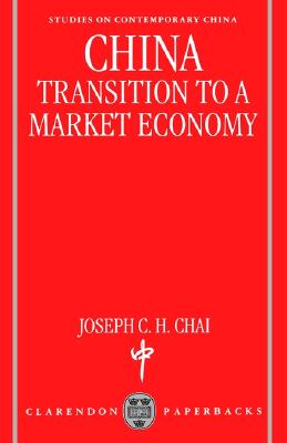 China: Transition to a Market Economy (Studies on Contemporary China)