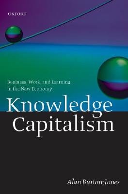 Knowledge Capitalism: Business, Work, and Learning in the New Economy