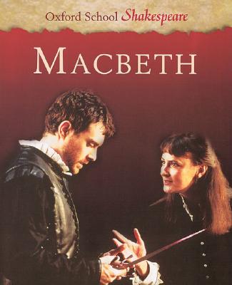 Macbeth (Oxford School Shakespeare Series)