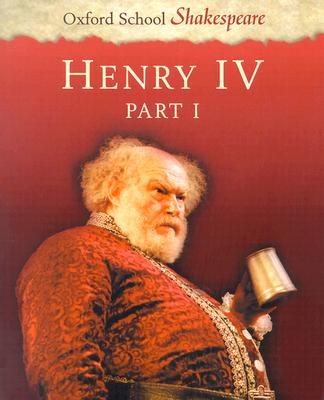 Henry IV Part 1: Oxford School Shakespeare (Oxford School Shakespeare Series)