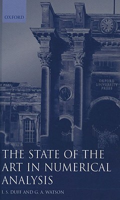 The State of the Art in Numerical Analysis (Institute of Mathematics and its Applications Conference Series, 63)