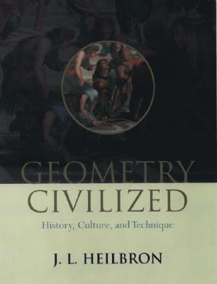 Geometry Civilized: History, Culture And Technique