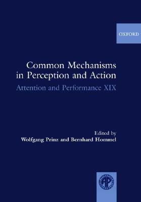 Common Mechanisms in Perception and Action (Attention and Performance Series)