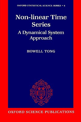 Non-Linear Time Series: A Dynamical System Approach (Oxford Statistical Science Series, 6)