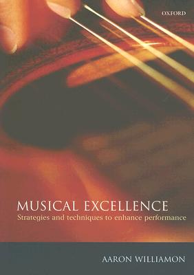 MUSICAL EXCELLENCE P: Strategies and Techniques to Enhance Performance