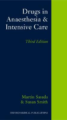 Drugs in Anaesthesia and Intensive Care (Oxford Medical Publications)