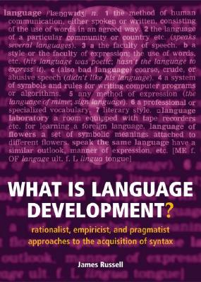 What Is Language Development: Rationalist, Empiricist, and Pragmatist Approaches to the Acquisition of Syntax