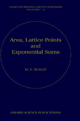 Area, Lattice Points, and Exponential Sums (London Mathematical Society Monographs)