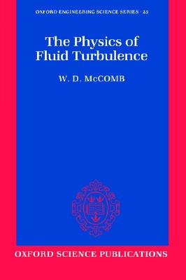 The Physics of Fluid Turbulence (Oxford Engineering Science Series)