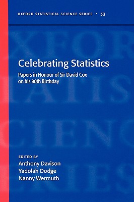 Celebrating Statistics: Papers in honour of Sir David Cox on his 80th birthday (Oxford Statistical Science Series)