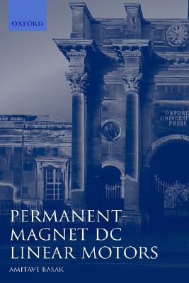 Permanent-Magnet DC Linear Motors (Monographs in Electrical and Electronic Engineering)
