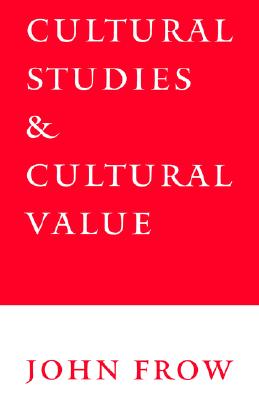 Cultural Studies and Cultural Value (Cornell East Asia Series; 70)