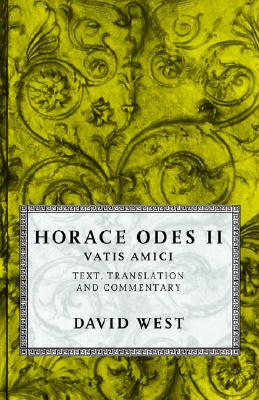 HORACE ODES II. VATIS AMICI Text, Translation and Commentary