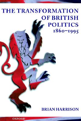 The Transformation of British Politics 1860-1995