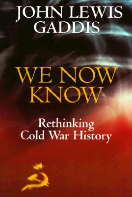 We Now Know: Rethinking Cold War History (Council on Foreign Relations Book)