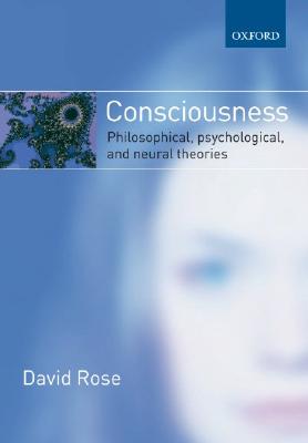 Consciousness: Philosophical, Psychological And Neural Theories