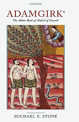 Adamgirk' : The Adam Book of Arak'el of Siwnik