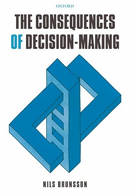 The Consequences of Decision-Making [Hardcover] Brunsson, Nils