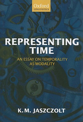 Representing Time: An Essay on Temporality as Modality [Paperback] Jaszczolt, K. M.