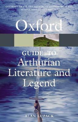 The Oxford Guide to Arthurian Literature and Legend (Oxford Quick Reference)