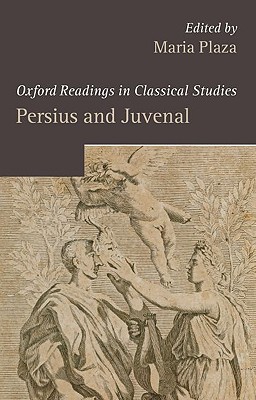 Persius and Juvenal (Oxford Readings in Classical Studies) [Paperback] Plaza, Maria
