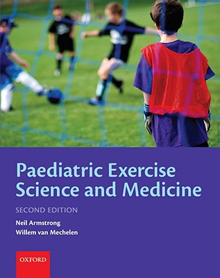 Paediatric Exercise Science and Medicine (Oxford Medical Publications)