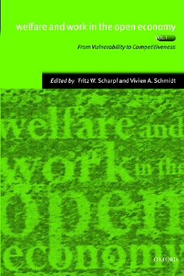 Welfare and Work in the Open Economy: Volume I: From Vulnerability to Competitiveness