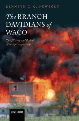 The Branch Davidians of Waco: The History and Beliefs of an Apocalyptic Sect